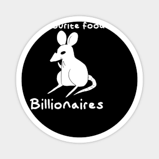 My Favourite Food is Billionaires Tee Magnet